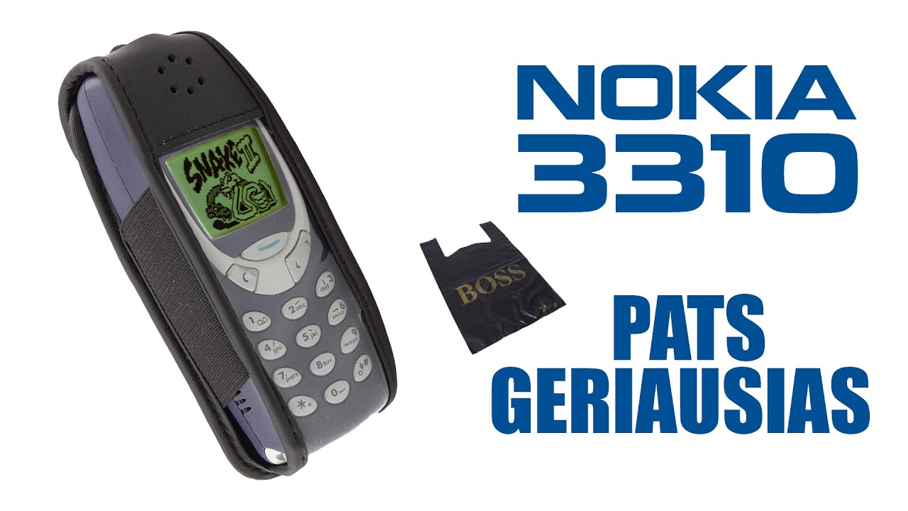 KODĖL NOKIA 3310 BUVO PATS GERIAUSIAS