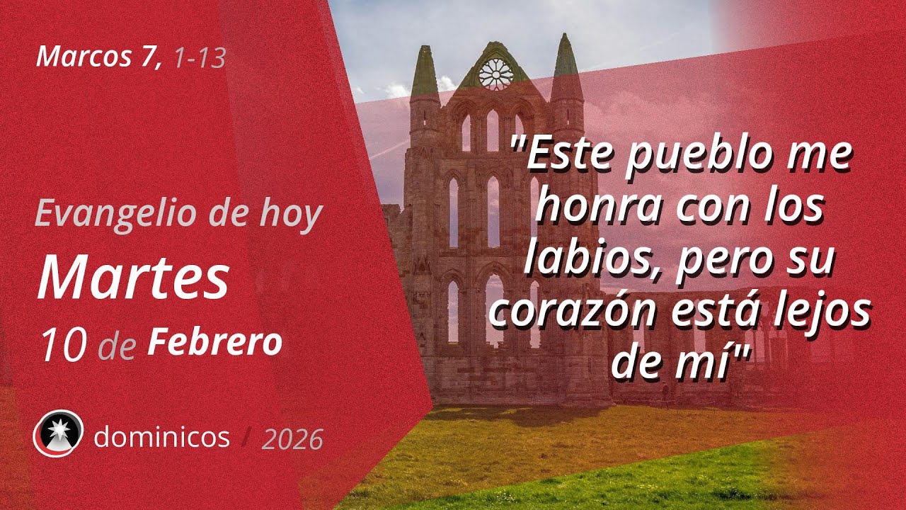 Evangelio de Hoy Martes 10 Febrero 2026 - Marcos 7, 1-13 | Dominicos