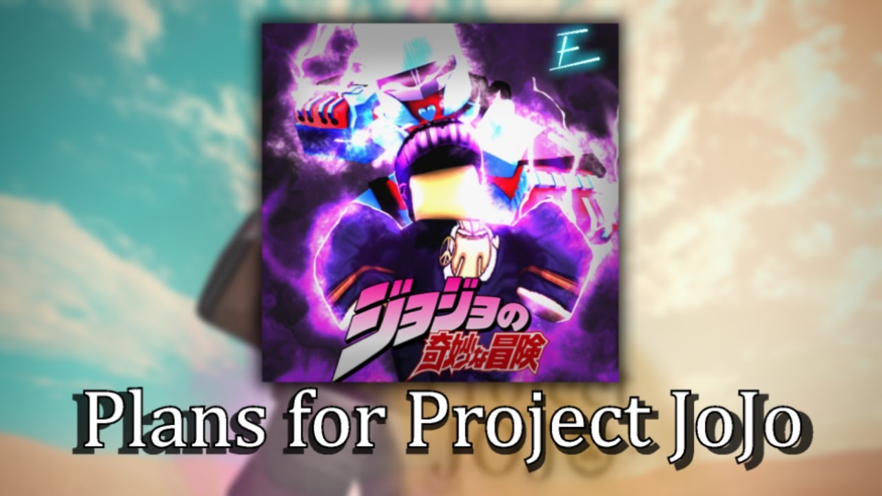 Plans for Project JoJo
