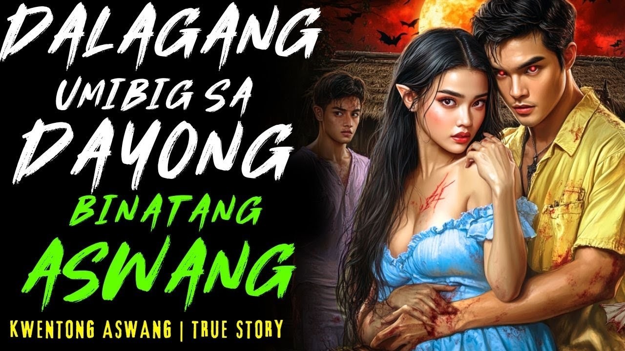 DALAGANG UMIBIG SA DAYONG BINATANG ASWANG I Kwentong Aswang I True Story