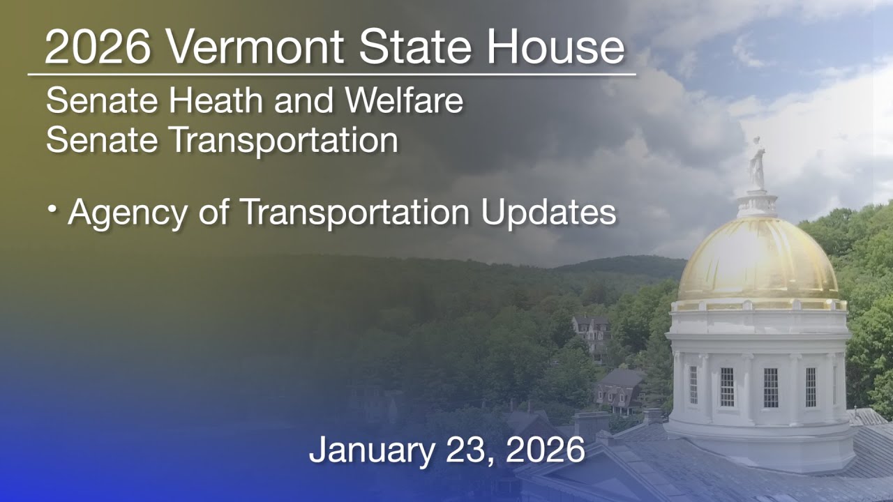 Vermont State House - Agency of Transportation Updates 1/23/2026