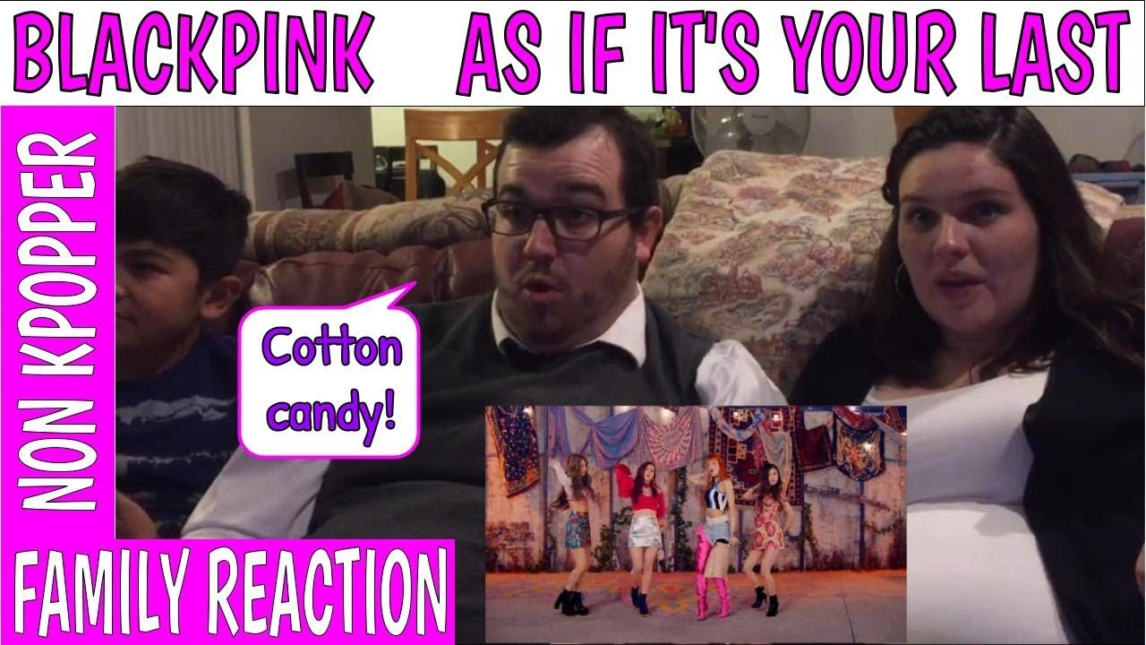 Non Kpopper Family Reaction Part 2: BLACKPINK As If It's Your Last (마지막처럼)