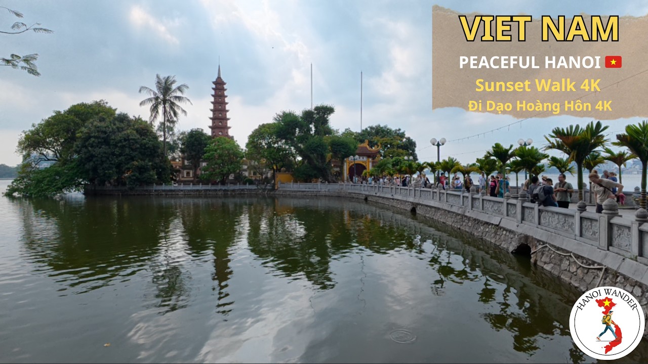 Hanoi Lakeside Walk 4K 🇻🇳 | Truc Bach Lake from Afternoon to Sunset &ndash; Caf&eacute;s & Temples | Local Life