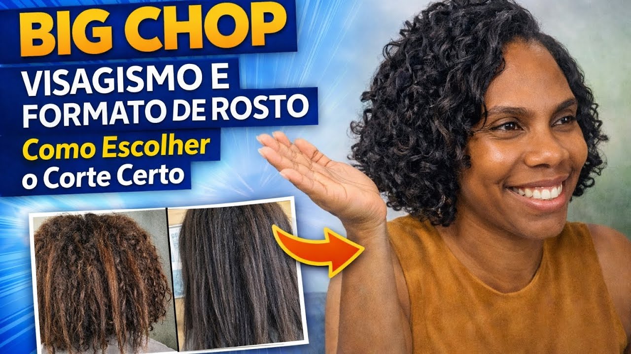 Big Chop, Visagismo e Formato de Rosto: Como Escolher o Corte Certo