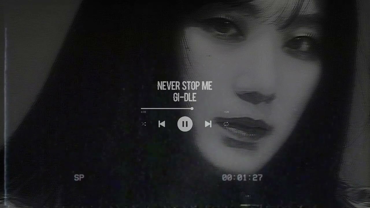 ❝ (g)i-dle - never stop me // slowed & reverb ❞