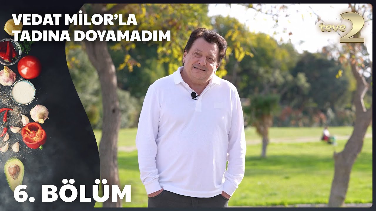 Vedat Milor'la Tadına Doyamadım 6. Bölüm