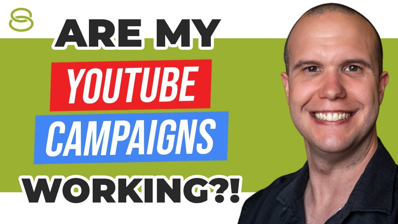 👀 Are My YouTube Campaigns Working?!