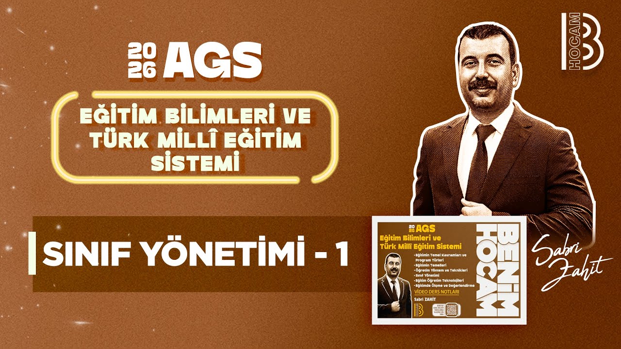 29) MEB - AGS - Eğitim Bilimleri ve Türk Milli Eğitim Sistemi - Sınıf Yönetimi 1 - Sabri ZAHİT -2026