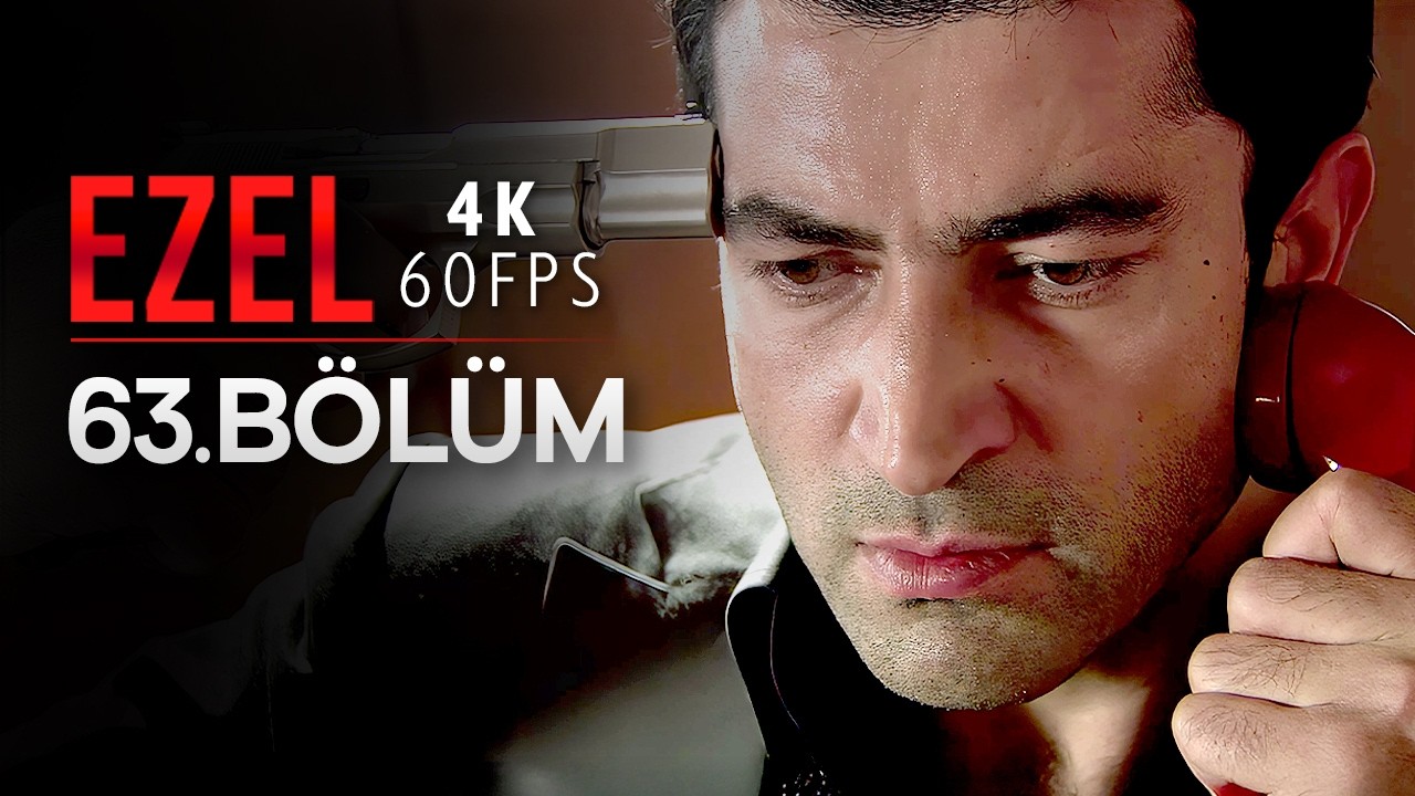Ezel 63. Bölüm | 4K 60 FPS