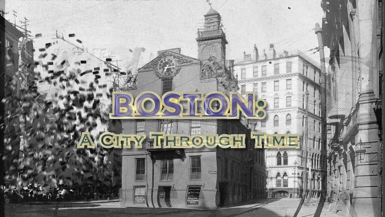 Boston: A City Through Time (2019 to 1770)