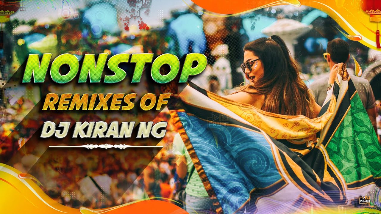 Nonstop Remixs Of Dj Kiran NG | Dj Kiran NG | Nonstop Songs