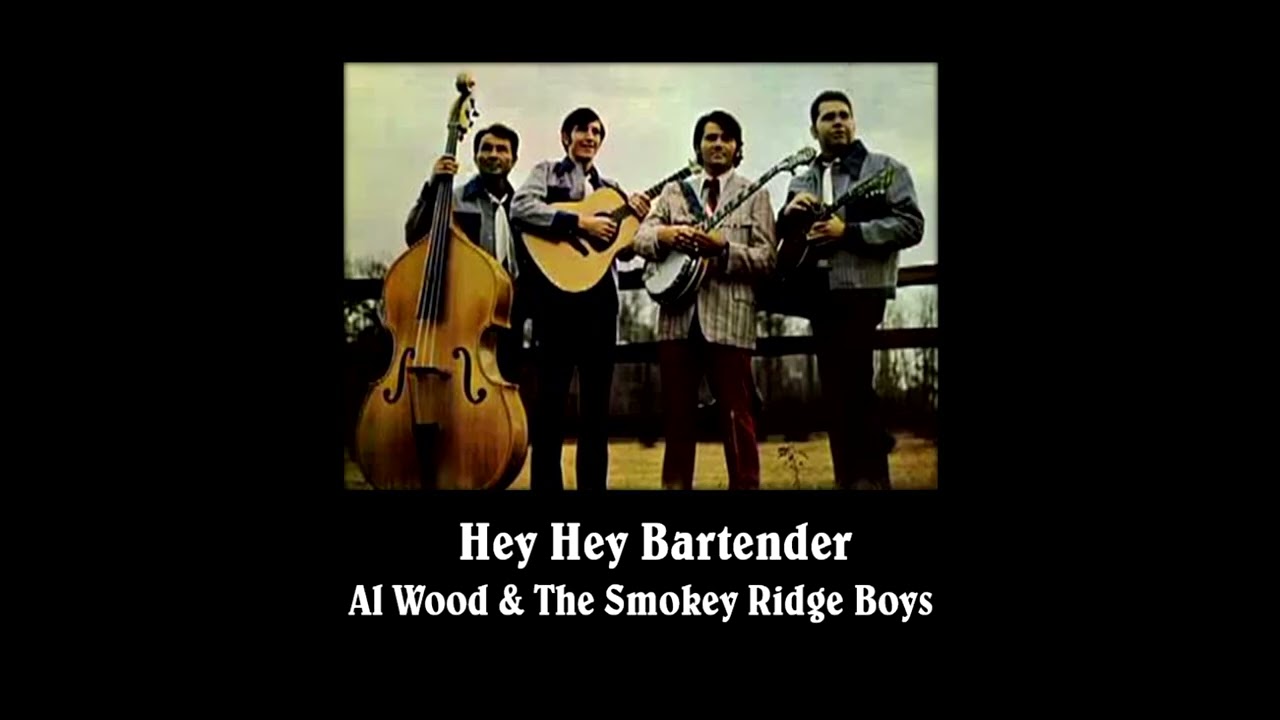 Hey Hey Bartender - Al Wood & The Smokey Ridge Boys