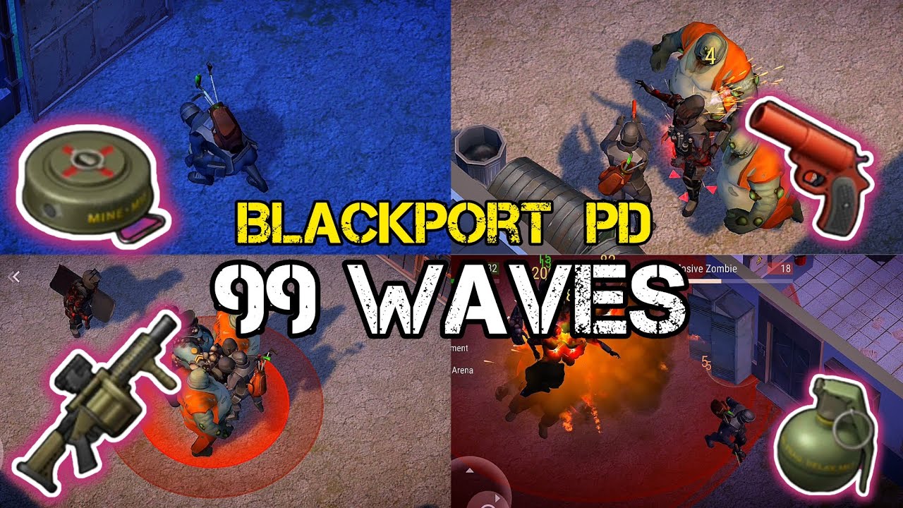 Blackport PD - 99 waves - Every Explosive - Last Day on Earth