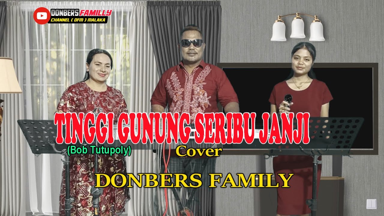 TINGGI GUNUNG SERIBU JANJI-(Bob Tutupoly)-Cover-DONBERS FAMILY Channel  (DFC) Malaka