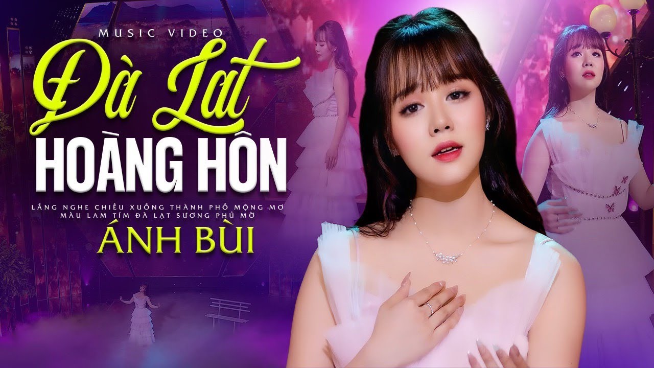 ĐÀ LẠT HOÀNG HÔN (Sáng tác: Minh Kỳ và Dạ Cầm) - ÁNH BÙI | MV OFFICIAL