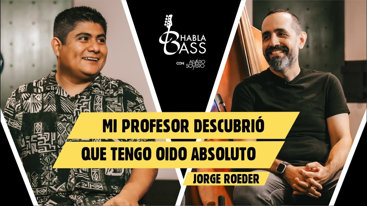 HABLA BASS con Alvaro Sovero EP 2 CON JORGE ROEDER / CONTRABAJISTA PERUANO RADICADO EN NUEVA YORK