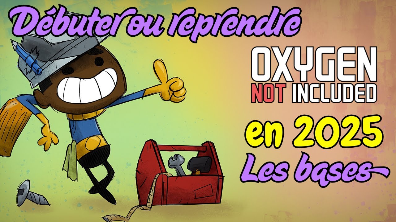 Débuter ou reprendre Oxygen Not Included en 2025 : notions de base - partie 1
