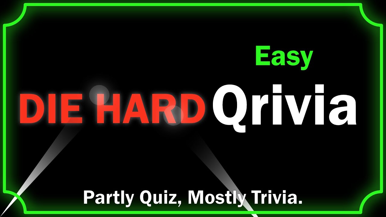 Qrivia! Die Hard - 10 Easy Questions!