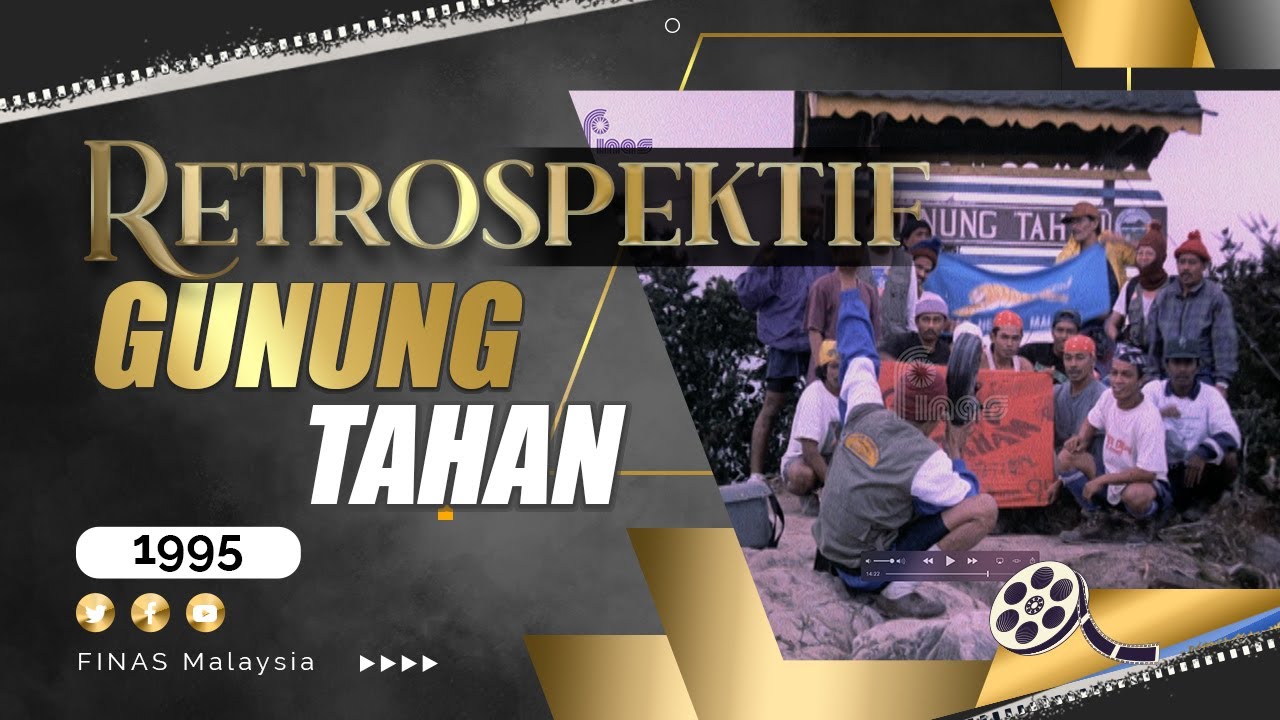 RETROSPEKTIF : GUNUNG TAHAN (1995)