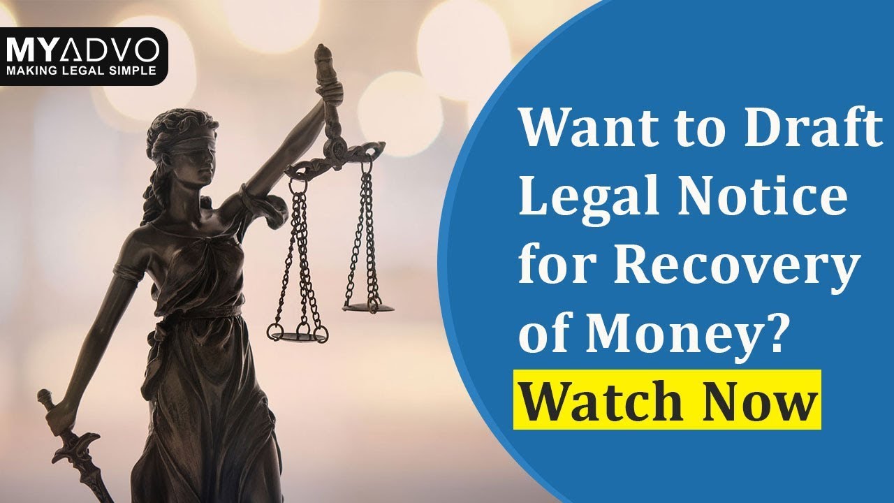 Want to Draft Legal Notice for Recovery of Money? Watch Now | MyAdvo