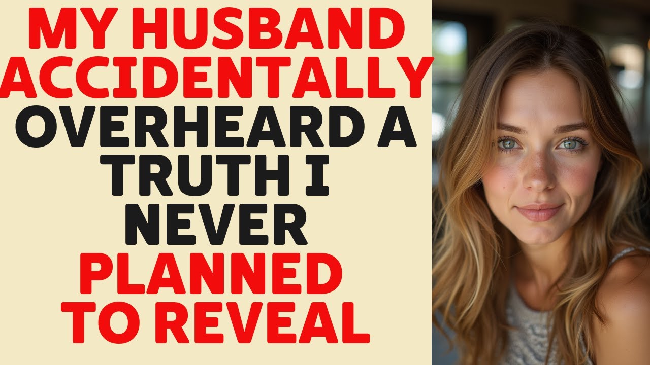 My Husband Overheard the Secret I Never Intended Him to Discover