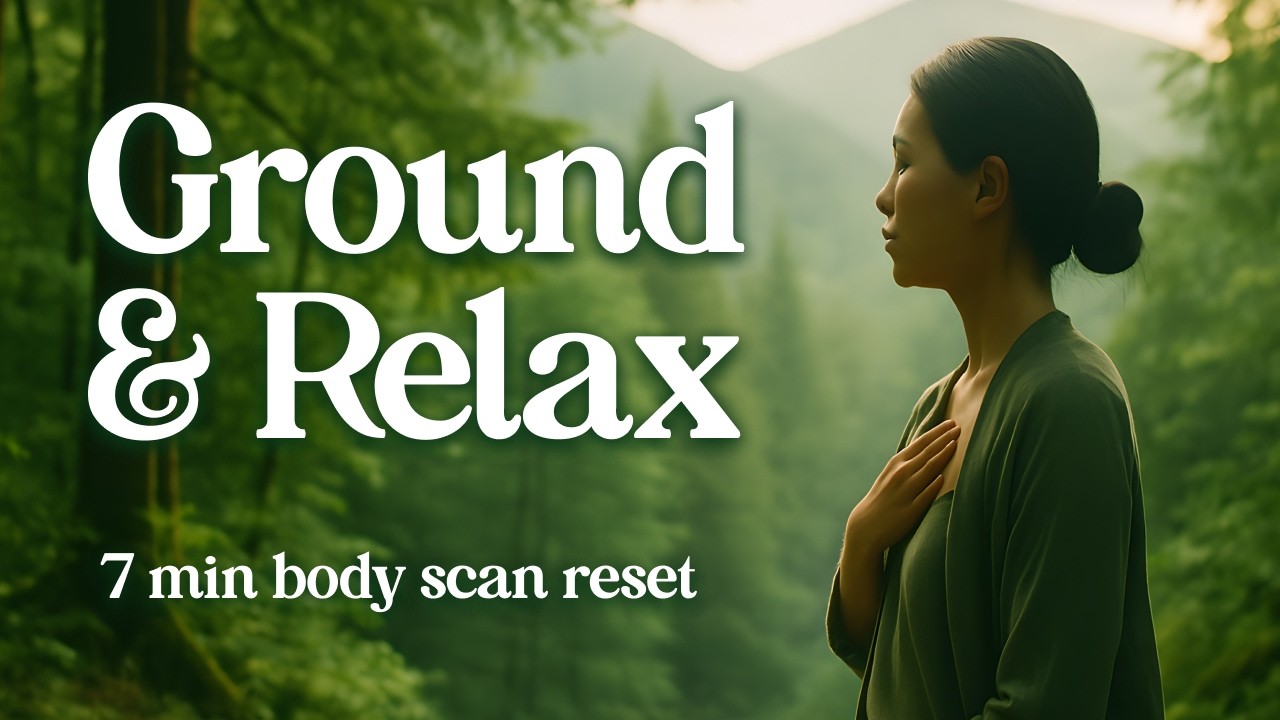 7-Min Body Scan Meditation | Ground & Relax