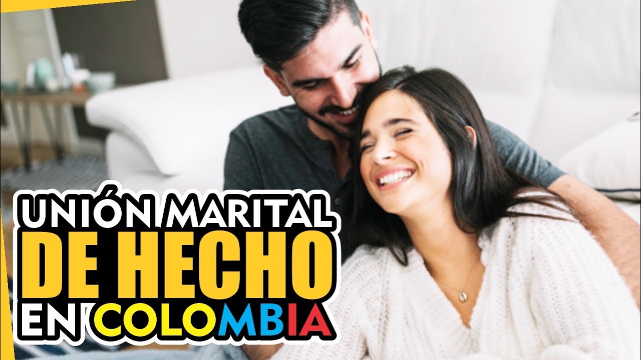 ¿ QUÉ ES LA UNION MARITAL DE HECHO EN COLOMBIA ?