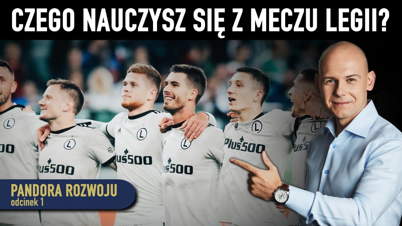 Czego nauczysz się z meczu Legii? | Pandora Rozwoju S03E01