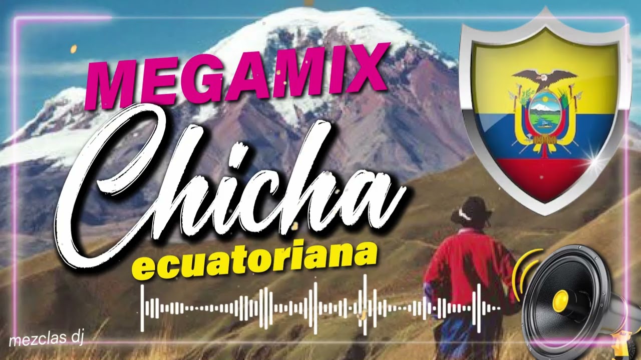 MEGAMIX CHICHA BAILABLES - BAILABLE - NACIONAL - CHICHA - CHICHAZO - CHICHITA - ECUATORIANO