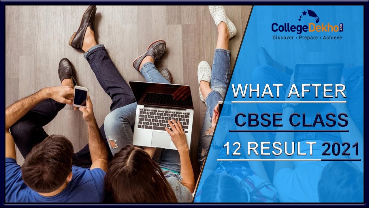 What After CBSE Class 12 Result 2021: College Applications, Changes in UG Admission Process in India