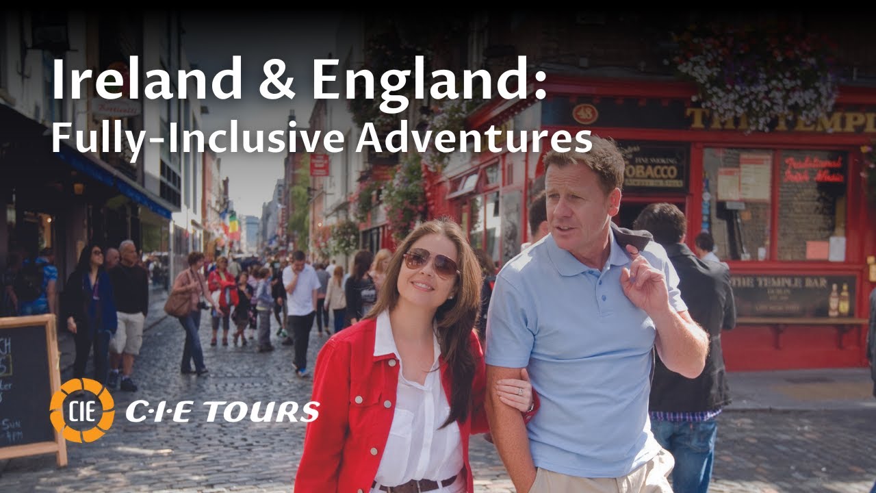 Experience Fully Inclusive Adventures in Ireland and England with CIE Tours