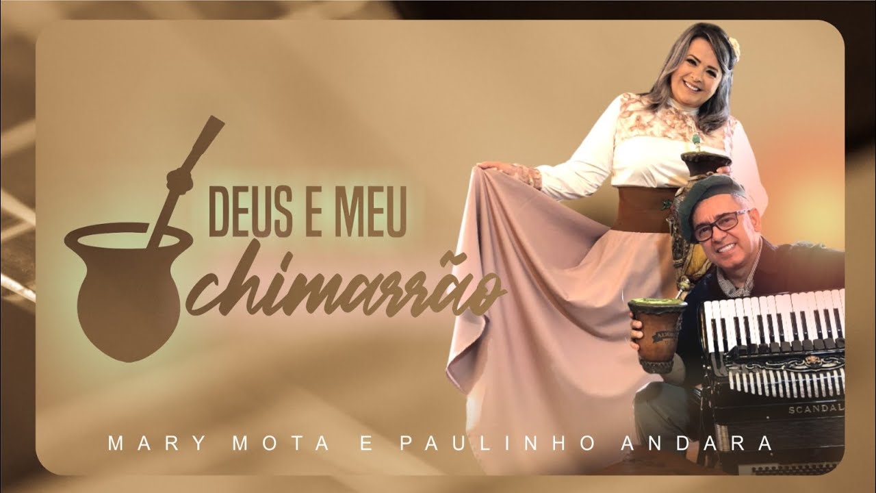 Deus e meu chimarrão / Mary Mota & Paulinho Andara 