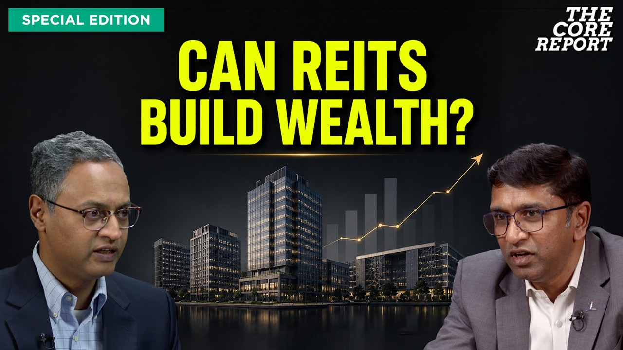 India REITs Explained: How Real Estate Investing Works? | Govindraj Ethiraj | The Core Report