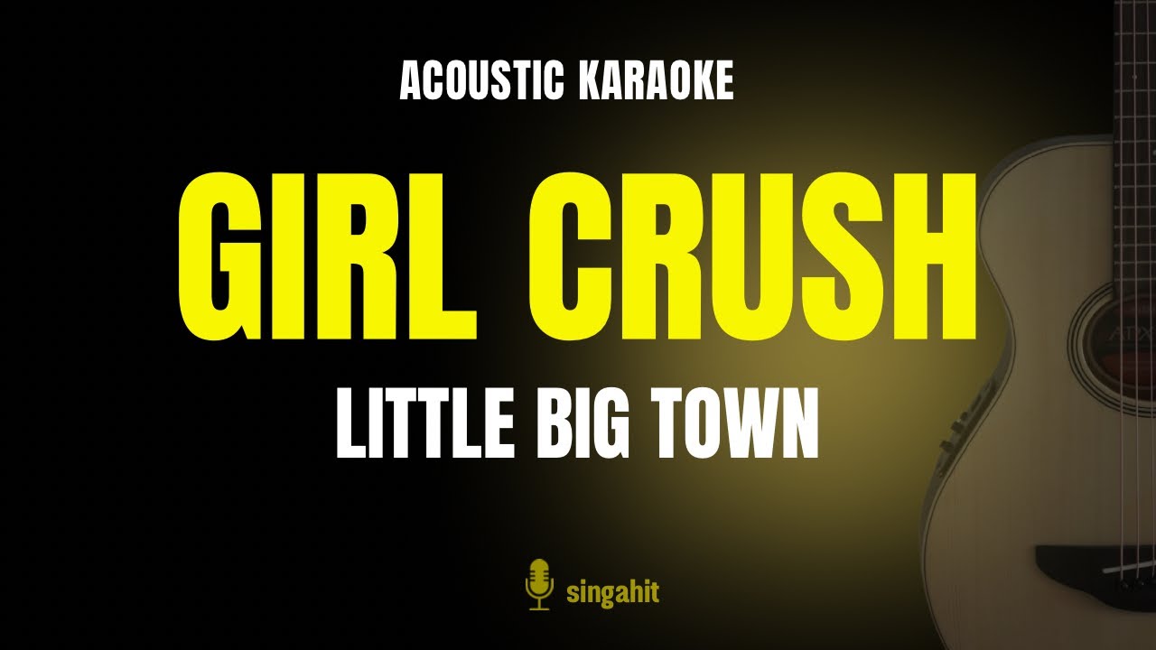 Girl Crush - Little Big Town (Karaoke Acoustic Guitar)