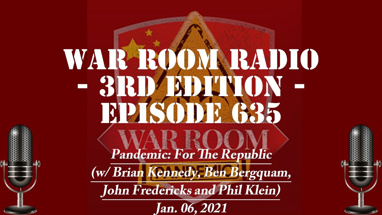 War Room Radio 3rd Edition  Ep635