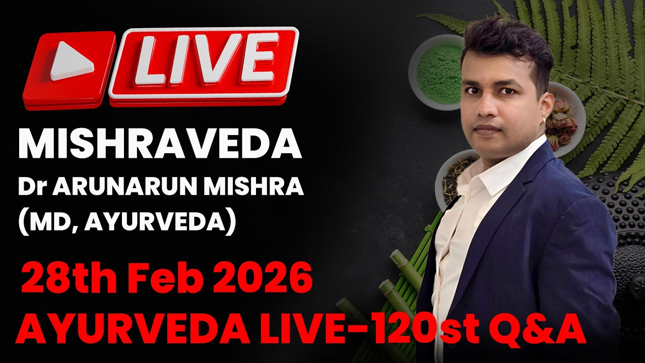Live-120: Live Ayurveda Q & A #mishraveda #oj Ayurveda #drarunmishra