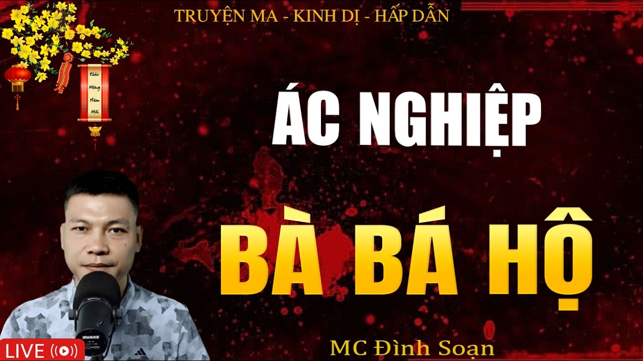 ÁC NGHIỆP BÀ BÁ HỘ - Truyện Ma Kinh Dị | Tuyển Tập Truyện Ma Đình Soạn Hay Nhất