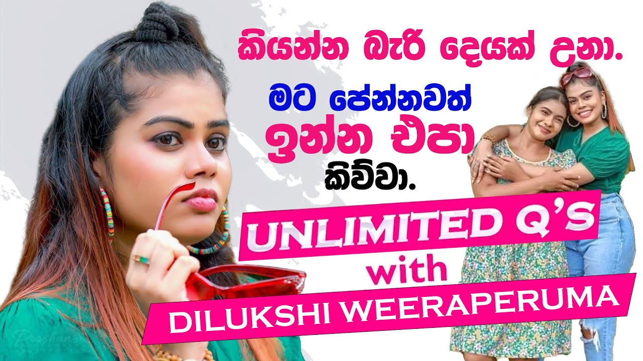 UNLIMITED Q's with DILUKSHI KAVINDYA (ලොක්කි  