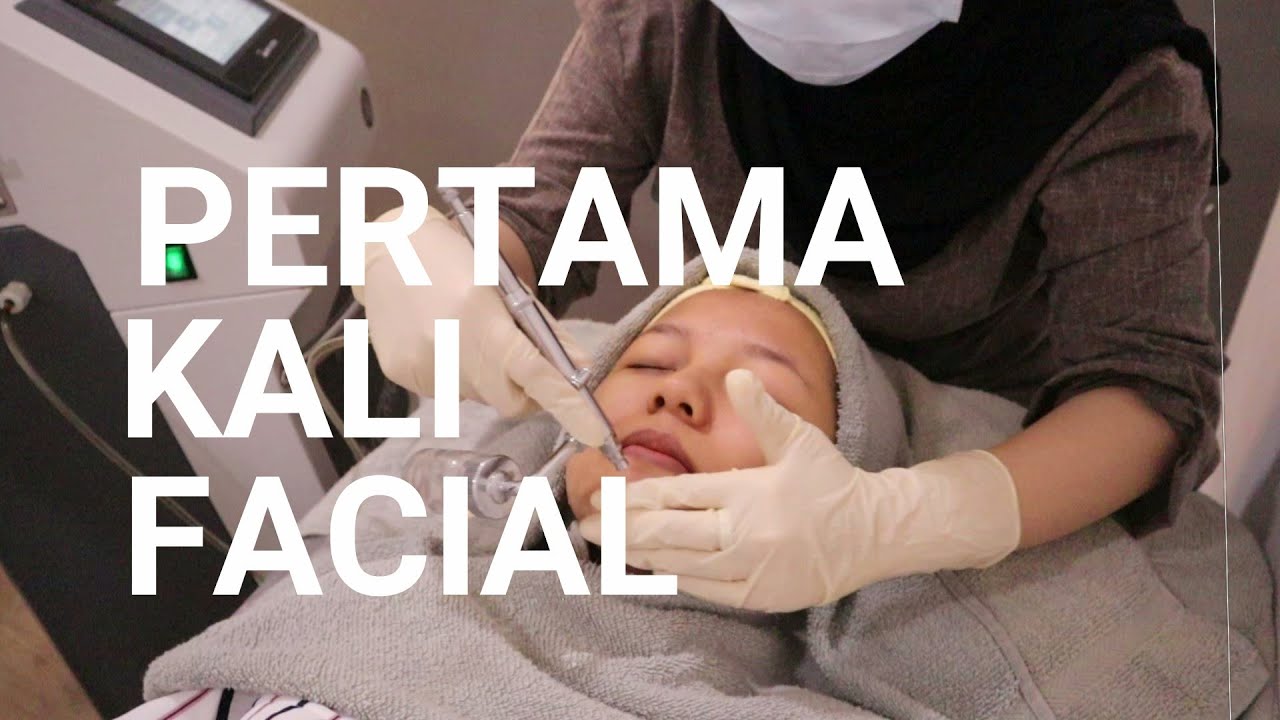 MENCOBA FACIAL UNTUK PERTAMA KALI