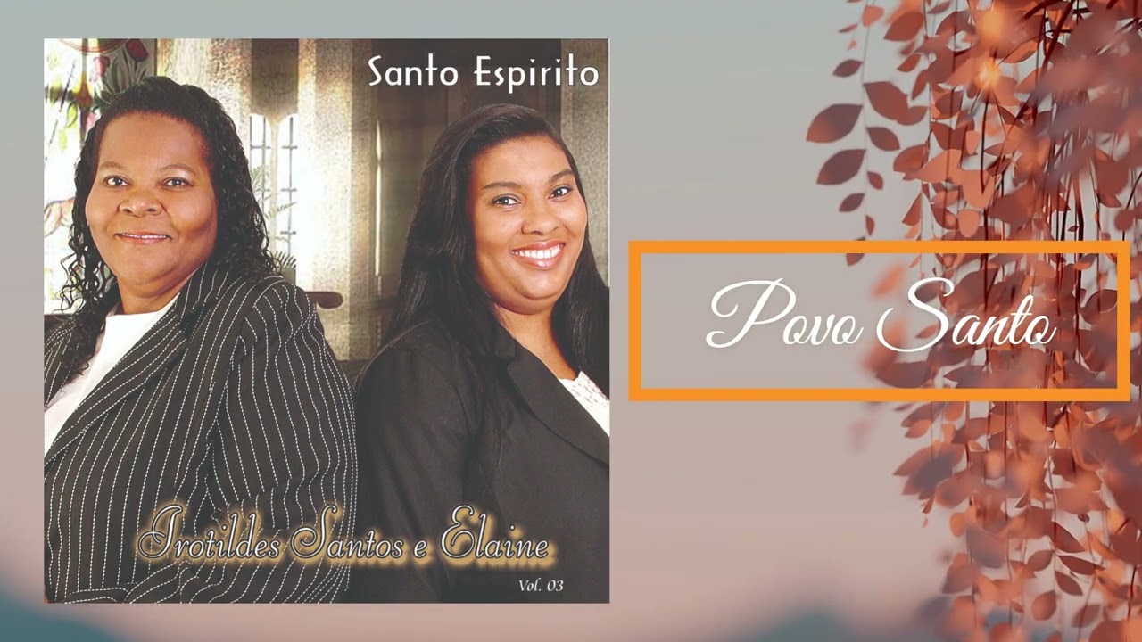 Irotildes Santos e Elaine - Povo Santo.