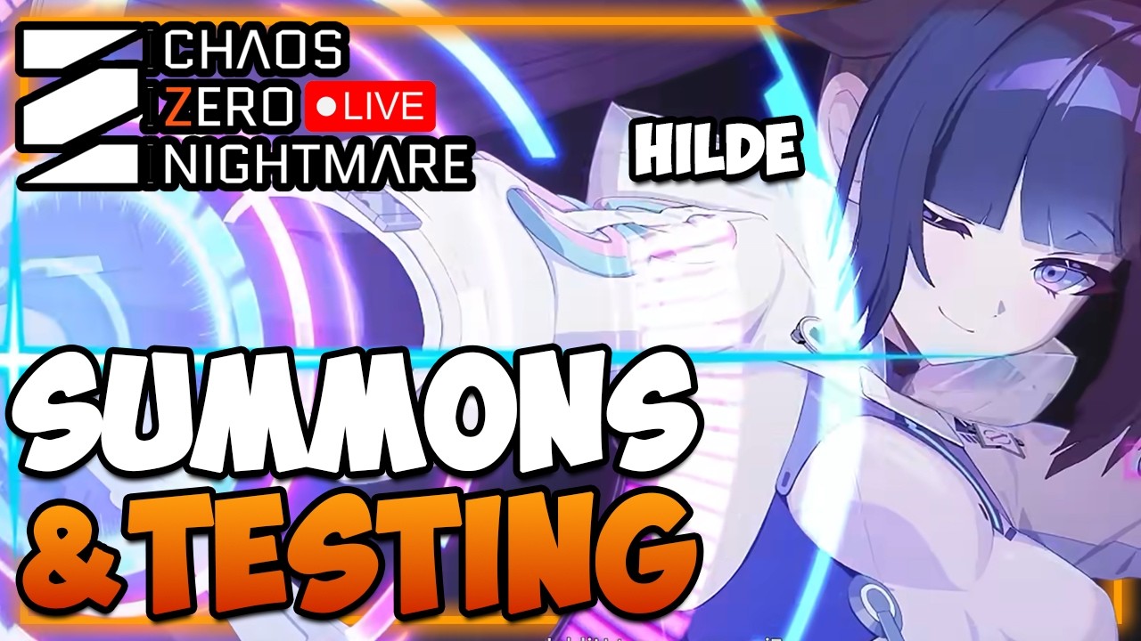 🔴S4 LAUNCH - HILDE - Summons & Testing I Help/Q&A I Chaos Zero Nightmare