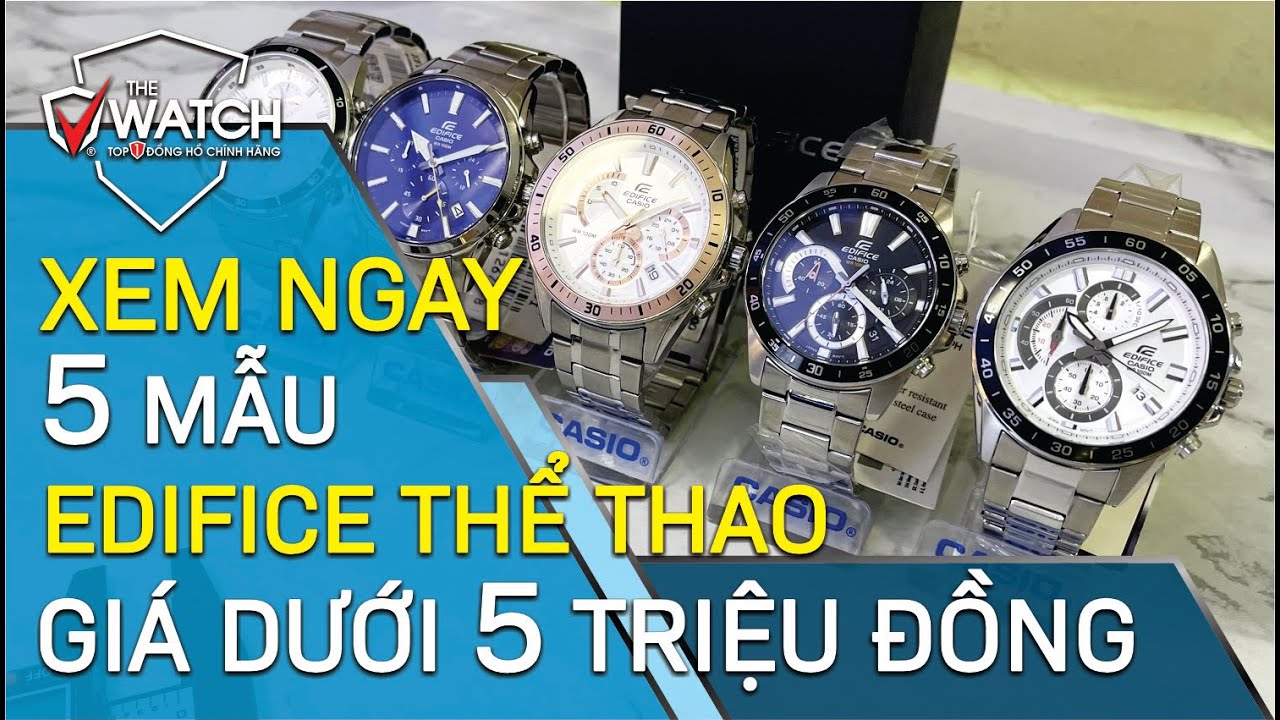 XEM NGAY 5 Mẫu Đồng hồ Casio Edifice THỂ THAO Giá dưới 5 TRIỆU ĐỒNG | Đồng Hồ The Watch