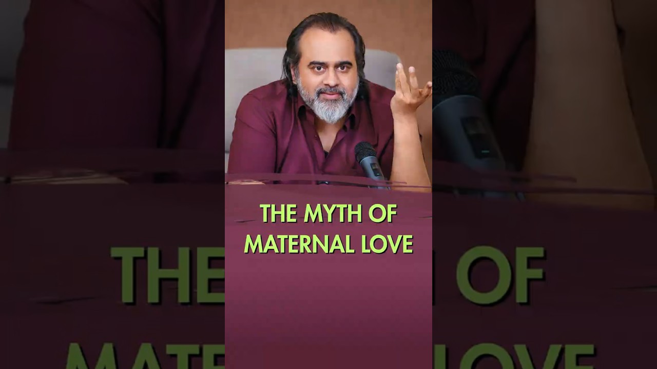 The Myth Of Maternal Love || Acharya Prashant