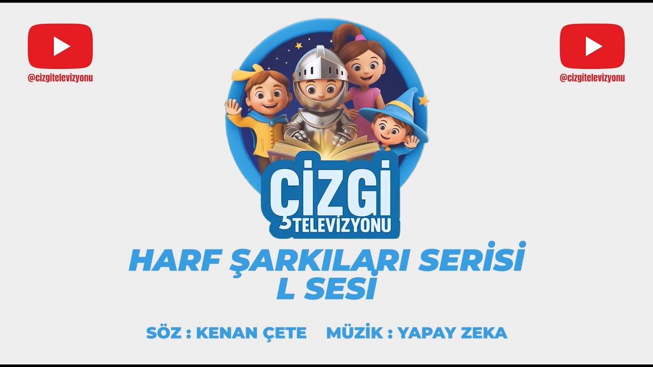 L SESİ - ÇİZGİ TV HARF ŞARKILARI SERİSİ