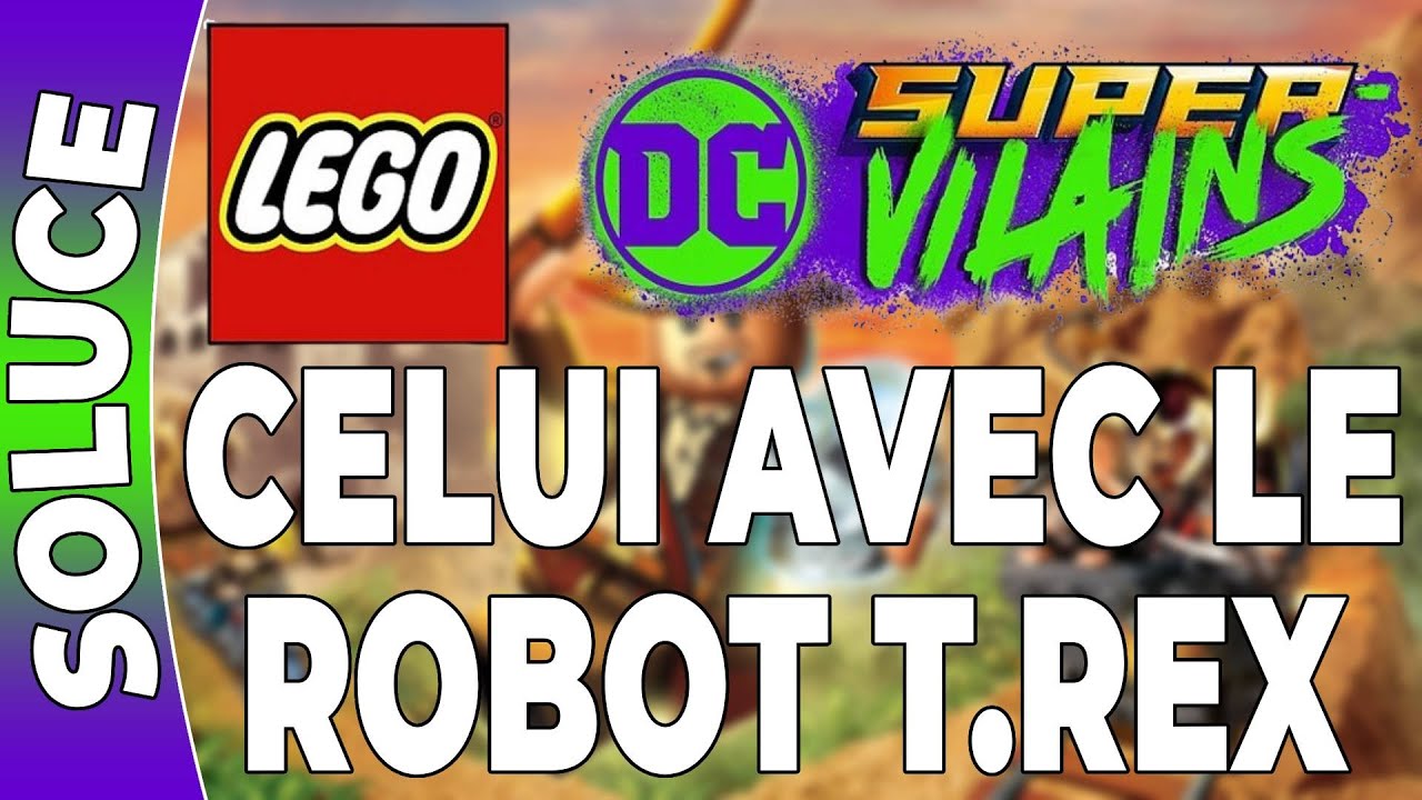 LEGO DC Super-Vilains - CELUI AVEC LE ROBOT T.REX - 100% - [PS4 FR]