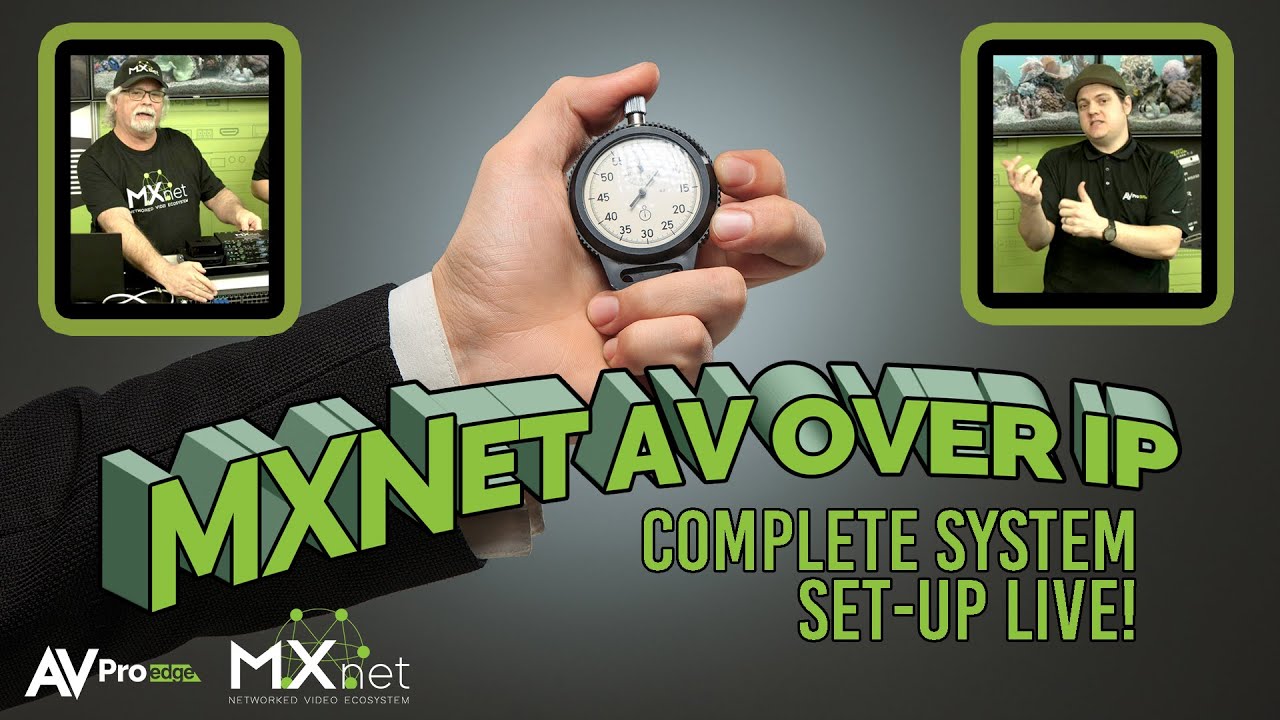 MXNet: AV over IP Complete System Set-Up! (With TIMER!)