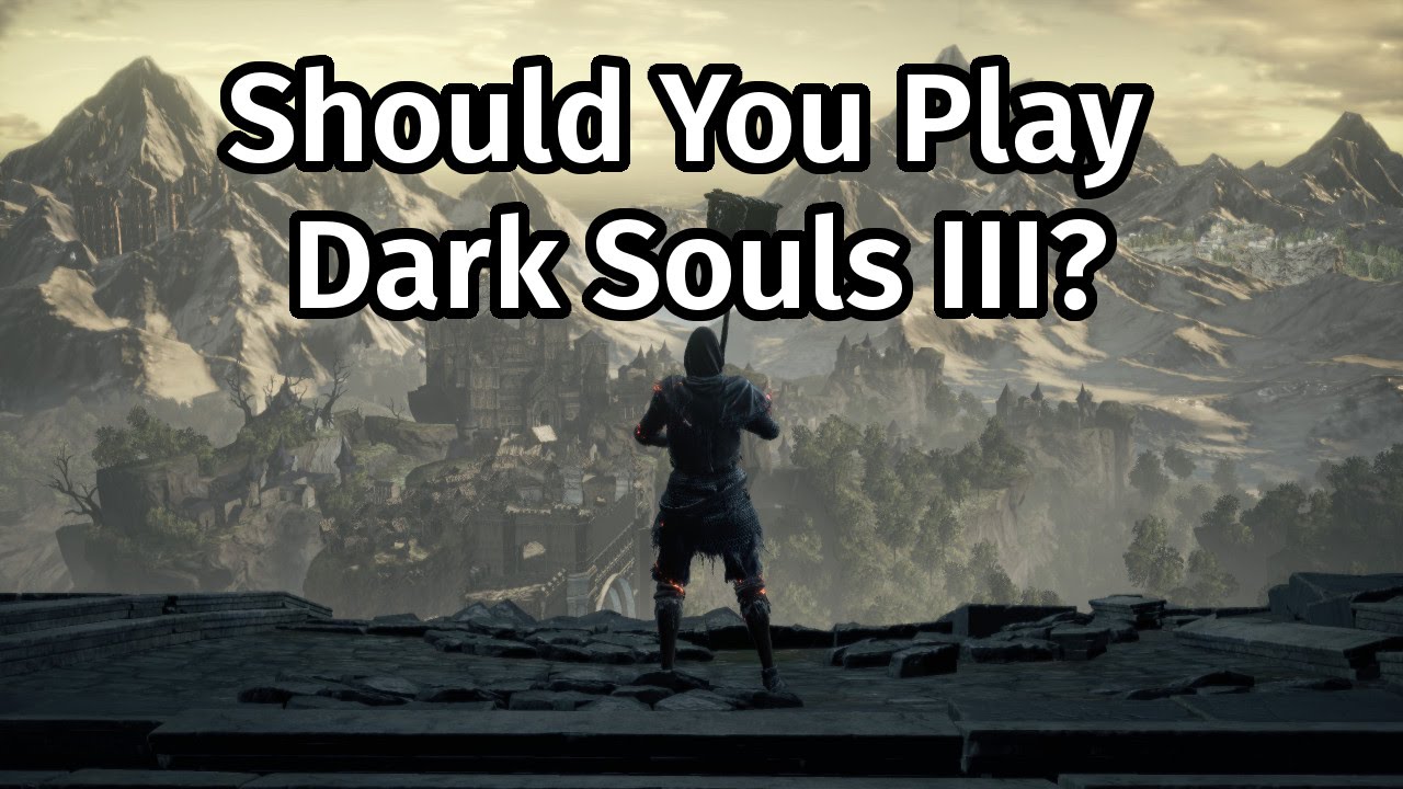 Should You Play Dark Souls III? [PC 60FPS]