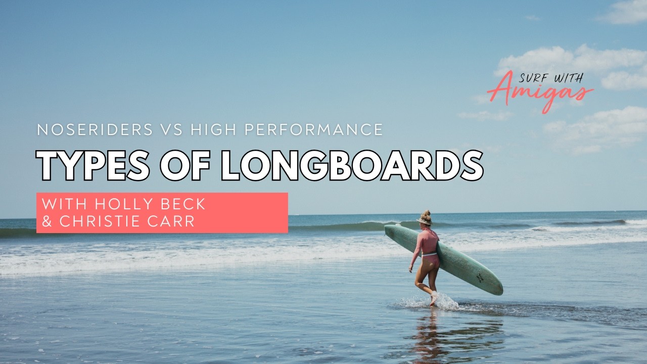 TYPES OF LONGBOARDS: Noseriders VS High Performance