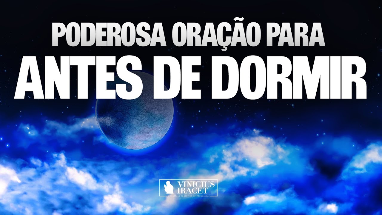 PODEROSA ORAÇÃO PARA ANTES DE DORMIR - 