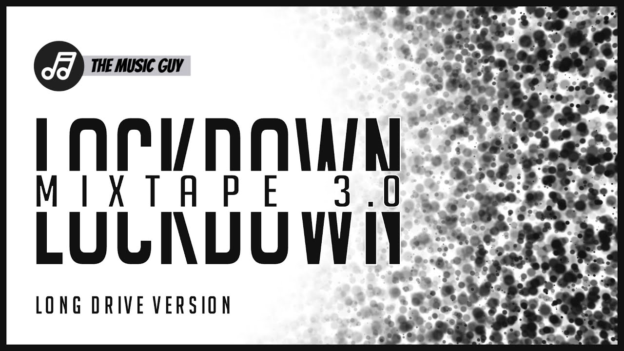 Lockdown Mixtape 3.0 | Long Drive Version